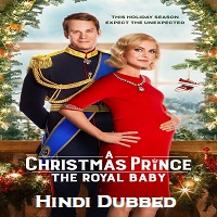 A Christmas Prince: The Royal Baby Hindi Dubbed