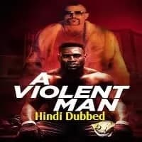 a-violent-man-hindi-dubbed A Violent Man Hindi Dubbed