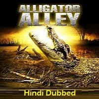 Alligator Alley Hindi Dubbed