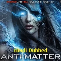 anti-matter-hindi-dubbed Anti Matter Hindi Dubbed