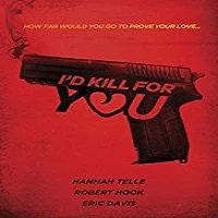 id-kill-for-you-2018 I'd Kill for You (2018)