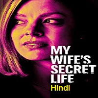 My Wife’s Secret Life Hindi Dubbed