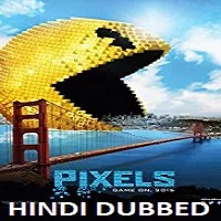 pixels-hindi-dubbed Pixels Hindi Dubbed