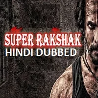 super-rakshak-hindi-dubbed Super Rakshak Hindi Dubbed