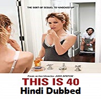 This Is 40 Hindi Dubbed