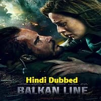 The Balkan Line 2021 Hindi Dubbed