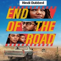 end of the road 2022 hindi dubbed full movie watch online end of the road 2022 hindi dubbed full movie watch online