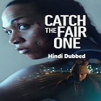 catch the fair one 2022 hindi dubbed 1 catch the fair one 2022 hindi dubbed 1