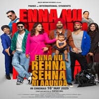 enna-nu-rehna-sehna-ni-aaunda-2025 Enna Nu Rehna Sehna Ni Aaunda (2025)