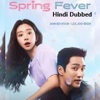 Spring Fever (2026) Hindi Dubbed Season 1 Complete